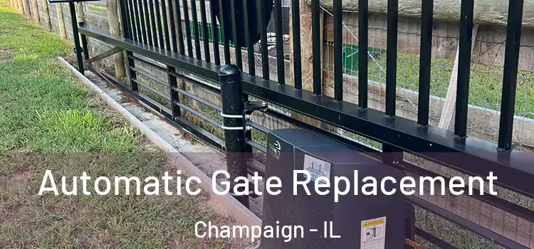  Automatic Gate Replacement Champaign - IL