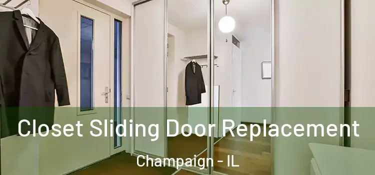  Closet Sliding Door Replacement Champaign - IL