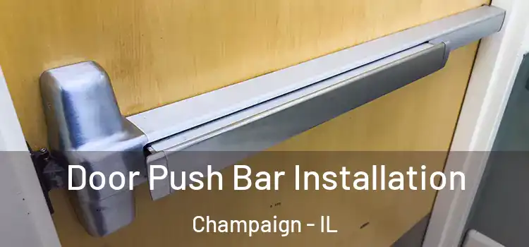 Door Push Bar Installation Champaign - IL