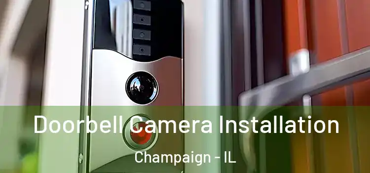  Doorbell Camera Installation Champaign - IL