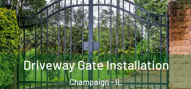  Driveway Gate Installation Champaign - IL