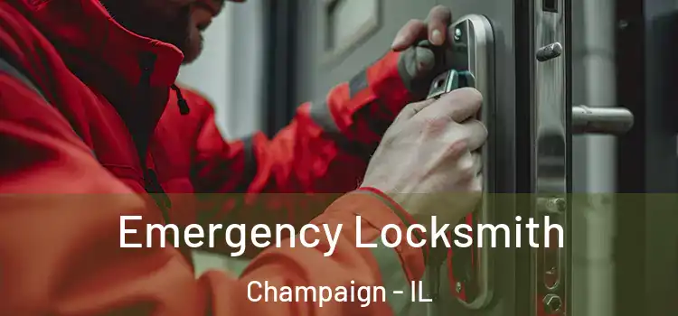 Emergency Locksmith Champaign - IL