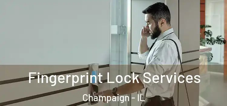  Fingerprint Lock Services Champaign - IL