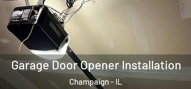  Garage Door Opener Installation Champaign - IL