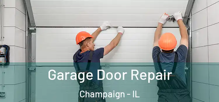  Garage Door Repair Champaign - IL