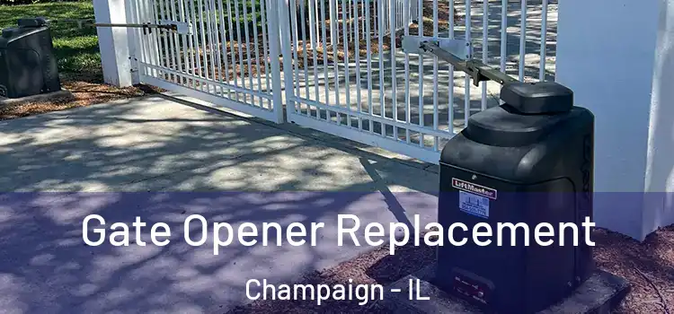  Gate Opener Replacement Champaign - IL