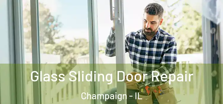 Glass Sliding Door Repair Champaign - IL