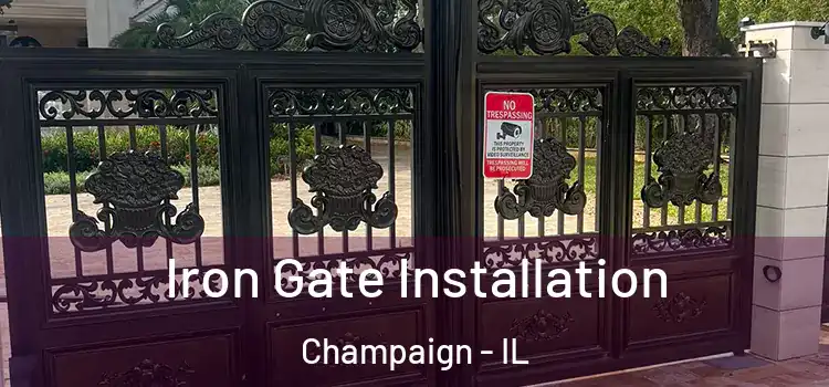  Iron Gate Installation Champaign - IL