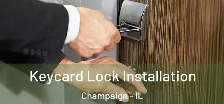  Keycard Lock Installation Champaign - IL