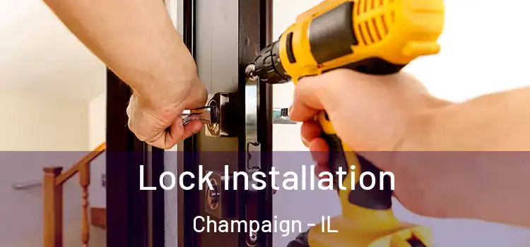  Lock Installation Champaign - IL