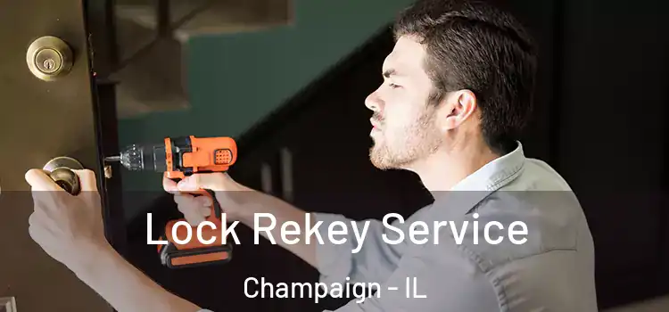  Lock Rekey Service Champaign - IL