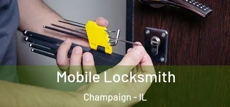  Mobile Locksmith Champaign - IL