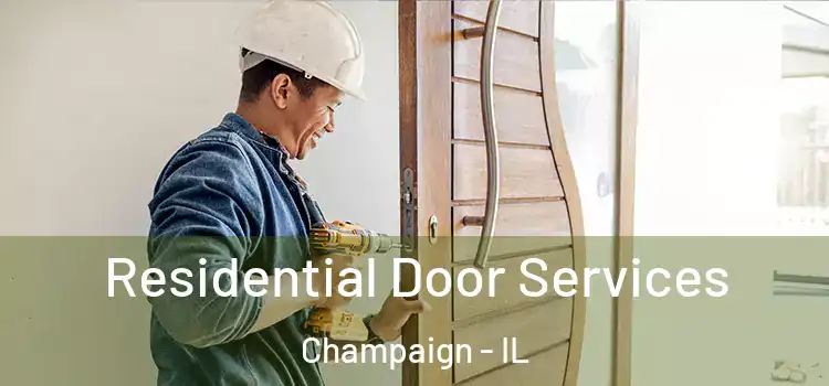  Residential Door Services Champaign - IL