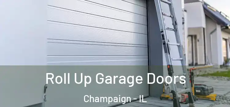  Roll Up Garage Doors Champaign - IL