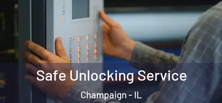  Safe Unlocking Service Champaign - IL