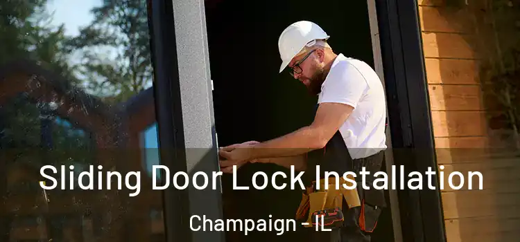  Sliding Door Lock Installation Champaign - IL