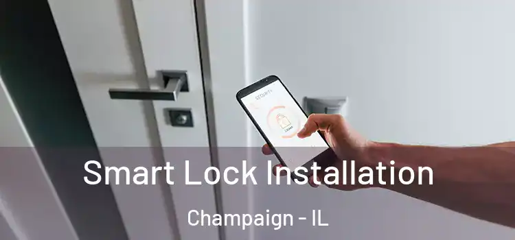 Smart Lock Installation Champaign - IL